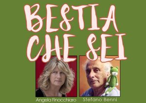 Bestia che Sei! con Angela Finocchiaro e Stefano Benni