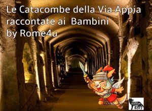 Le Catacombe della Via Appia – Visita giocata per bambini