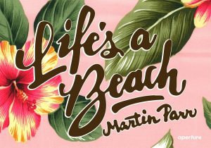Martin Parr - Life’s a beach